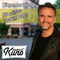 Marcus Kuno - Lütgendortmund Du geilstes Dorf im Pott