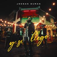 Jocsan Duran - Y SI LLEGO (Explicit)