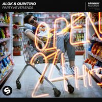Alok & Quintino - Party Never Ends (Extended Mix)
