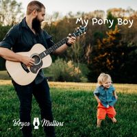 Bryce Mullins - My Pony Boy