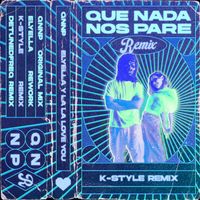 ELYELLA - Que nada nos pare (K-Style remix)