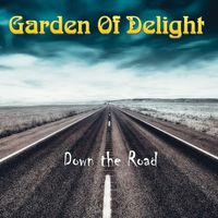 Garden Of Delight - Down the Road