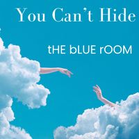 tHE bLUE rOOM - You Can't Hide