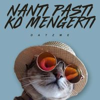 DATZME - Nanti Pasti Ko Mengerti