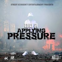 Big A - Applying Pressure (Explicit)