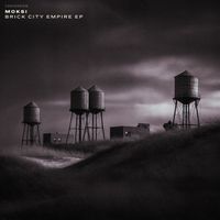 Moksi - Brick City Empire EP
