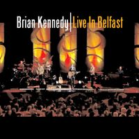 Brian Kennedy - Live In Belfast