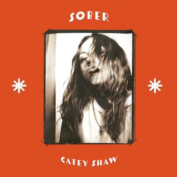 Catey Shaw - Sober (Explicit)