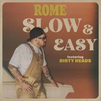ROME - Slow & Easy (feat. Dirty Heads)