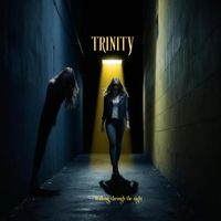 Trinity - Walking through the night