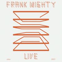 Frank Mighty - Frank Mighty (Live, Circa 2023) (Live, Circa 2023)
