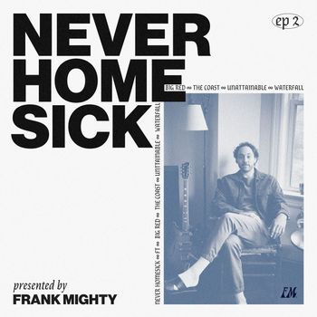 Frank Mighty - Never Homesick