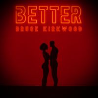 Bruce Kirkwood - Better