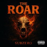 Subzero - THE ROAR (Explicit)