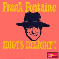 Frank Fontaine - Idiot's Delight