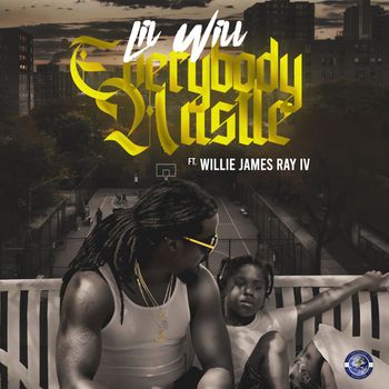 Lil Will - Everybody Hustle