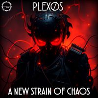 Plexøs - A New Strain Of Chaos (Explicit)