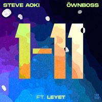 Steve Aoki, Öwnboss feat. LeyeT - 1-11