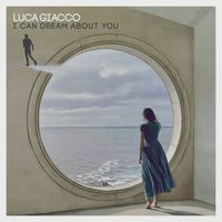 Luca Giacco - I Can Dream About You
