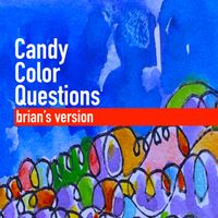 Brian Ales - Candy Color Questions (brian's version)