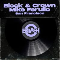 Block & Crown & Mike Ferullo - San Francisco