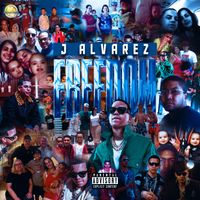 J Alvarez - Freedom (Explicit)