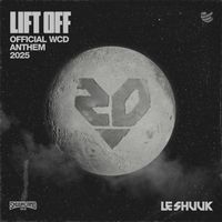 Le Shuuk - Lift Off (Official WCD Anthem 2025)