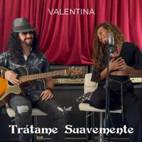 Valentina - Trátame Suavemente
