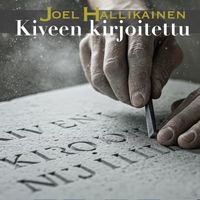 Joel Hallikainen - Kiveen kirjoitettu