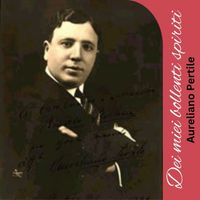 Aureliano Pertile - Dei miei bollenti spiriti