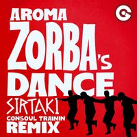 Aroma - Zorba's Dance (Sirtaki) (Consoul Trainin Remix)