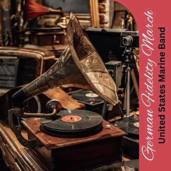 United States Marine Band - German Fidelity March