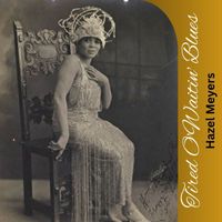 Hazel Meyers - Tired O'Waitin' Blues
