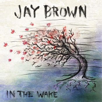 Jay Brown - In the Wake (Explicit)