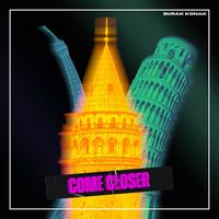 Burak Konak - Come Closer
