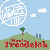 WirtZ - Monte Troodelöh