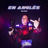 Naina - En Anglés (Explicit)