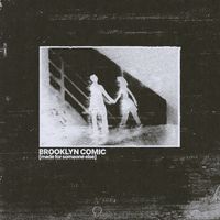Brooklyn Comic - Made For Someone Else (Explicit)