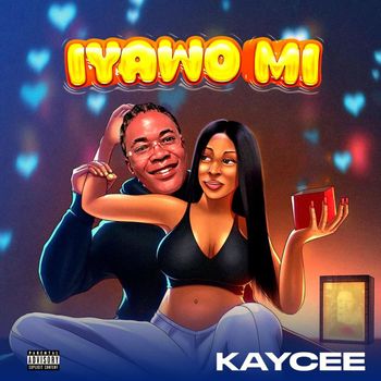 KAYCEE - Iyawo mi (Explicit)
