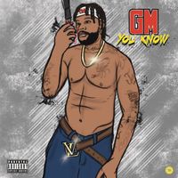 GM - You Know (Explicit)