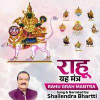 Shailendra Bharti - Rahu Grah Mantra
