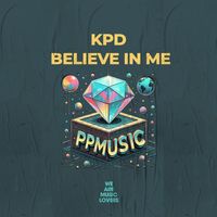 KPD - Believe In Me (Radio Edit)