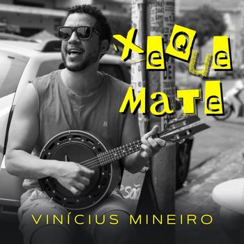 Vinícius Mineiro - Xeque Mate