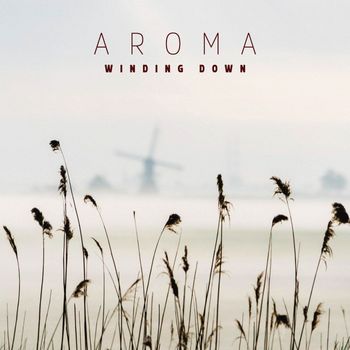 Aroma - Winding Down