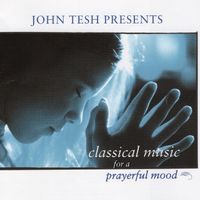 John Tesh - Classical Music for a Prayerful Mood