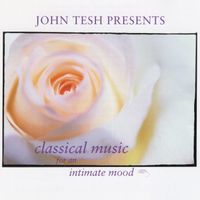 John Tesh - Classical Music for an Intimate Mood