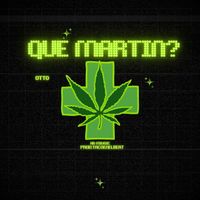 OTTO - Que Martin?