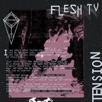 TENSION - FLESH TV (Explicit)