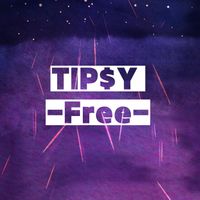 TIPSY - FREE
