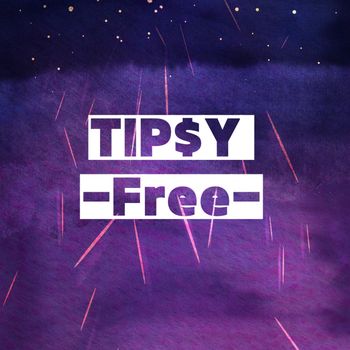 TIPSY - FREE